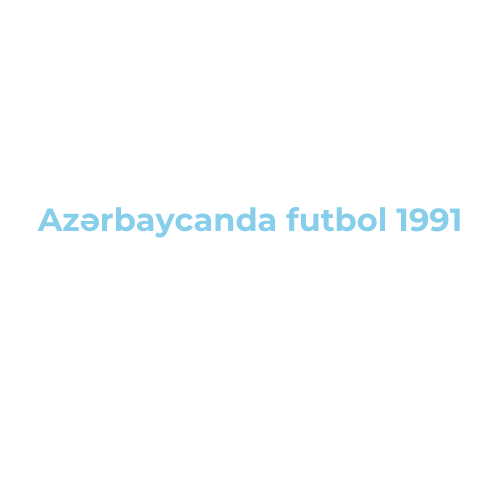 Azərbaycanda futbol 1991
